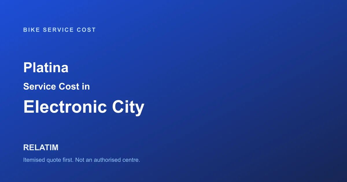 Platina Service Cost in Electronic City, Bangalore